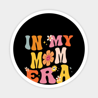 In My Mom Era Funny Sarcastic Groovy Retro Mothers Day Magnet